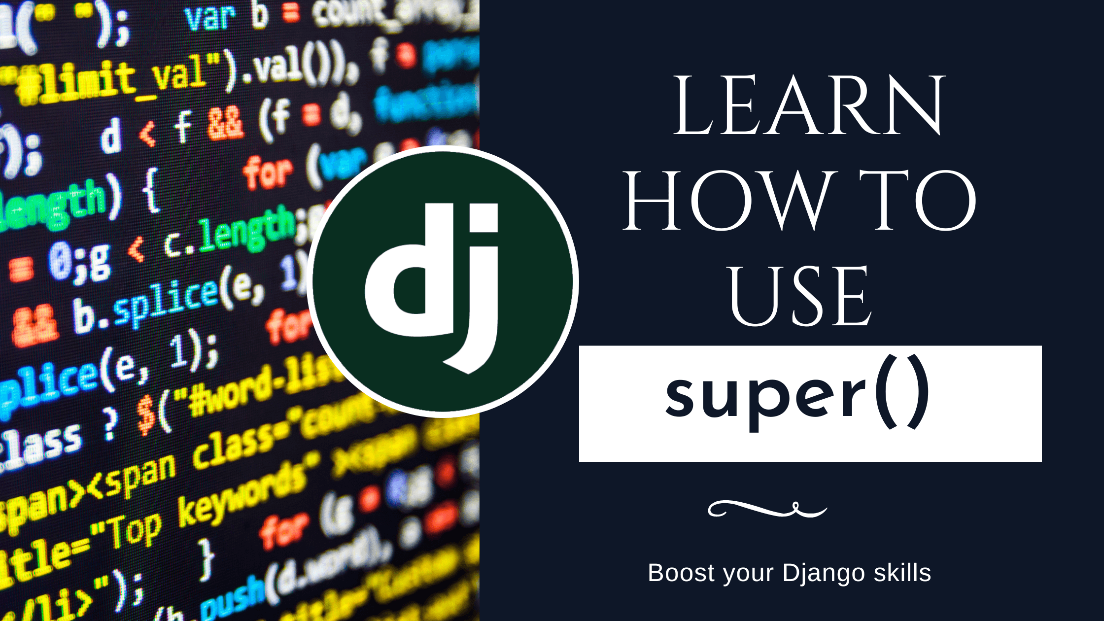 Boost your Django skills: Learn how to use super()