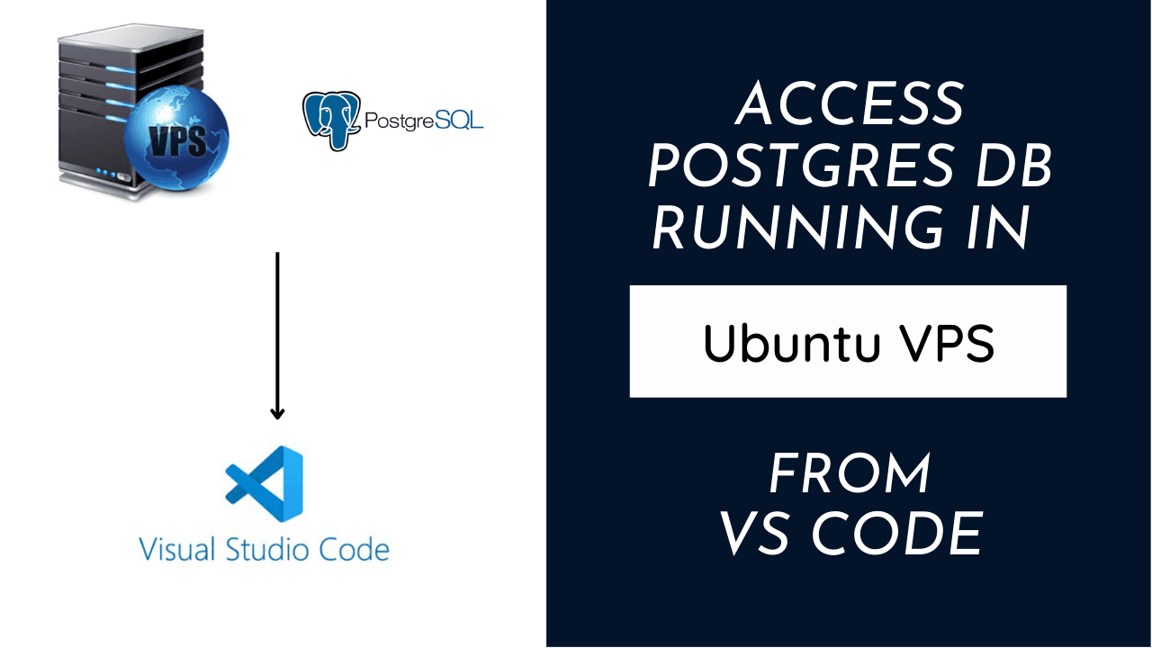 Get Access to Your Remote PostgreSQL Database running on VPS in No Time: Here's How